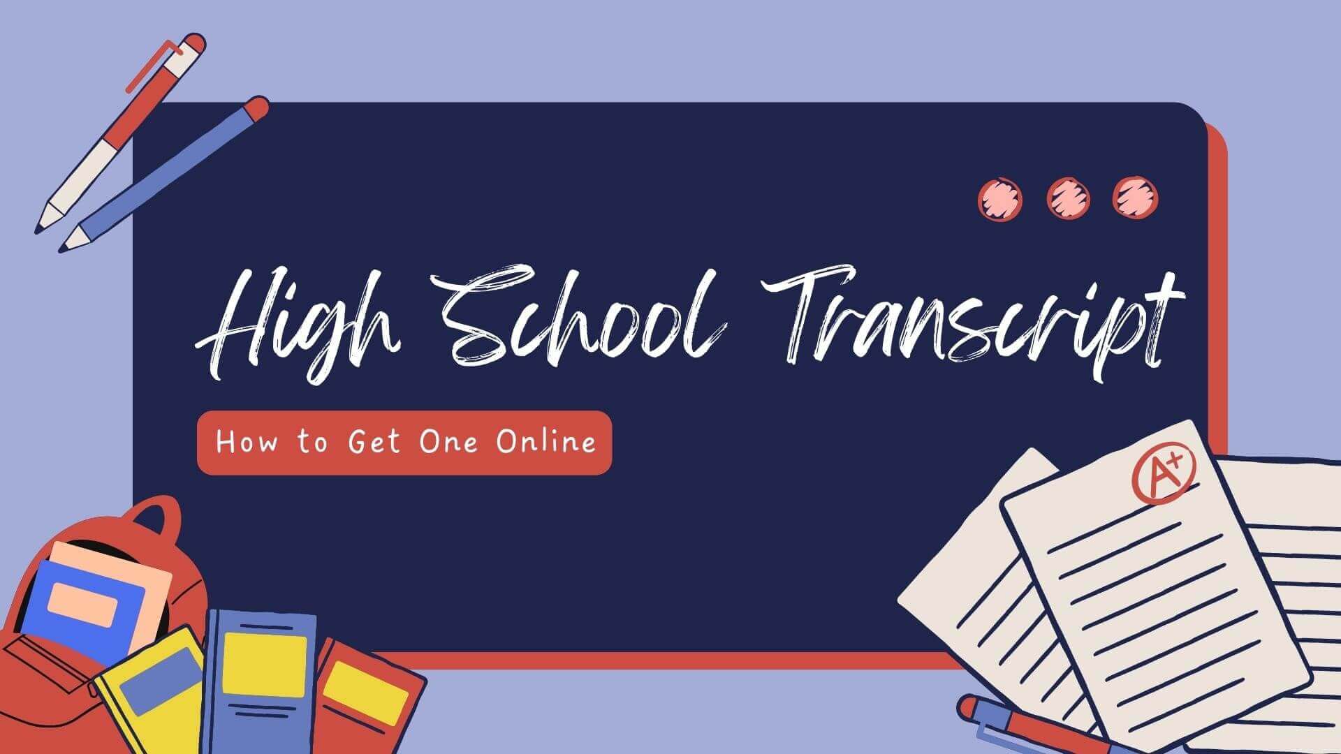 what-is-high-school-transcript-and-how-to-get-one-online